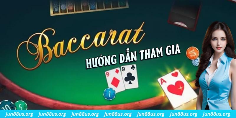 Baccarat Jun88 - Hướng Dẫn Chi Tiết Các Bước Tham Gia Hiệu Quả 6 Tìm hiểu quy trình tham gia Baccarat online cho người mới