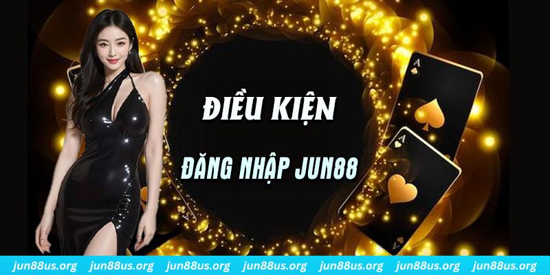 Đăng Nhập Jun88 - Hướng Dẫn Thông Tin Chi Tiết Quy Trình 4 Các cơ sở điều kiện để thực hiện đăng nhập Jun88 thành công