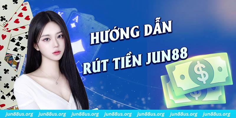 Rút Tiền Jun88 - Hướng Dẫn Chi Tiết Thao Tác Thực Hiện 5 Các bước thực hiện quy trình giao dịch đổi thưởng và rút tiền Jun88